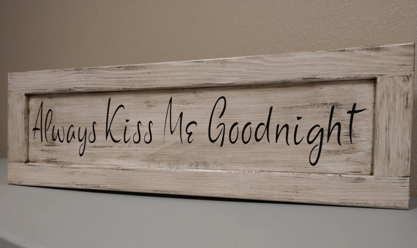 Always Kiss Me Goodnight Wooden Sign