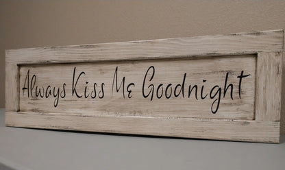 Always Kiss Me Goodnight Wooden Sign