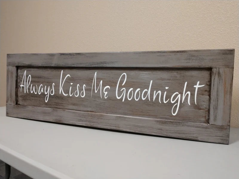 Always Kiss Me Goodnight Wooden Sign