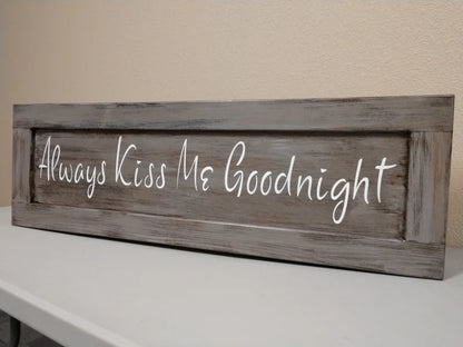 Always Kiss Me Goodnight Wooden Sign