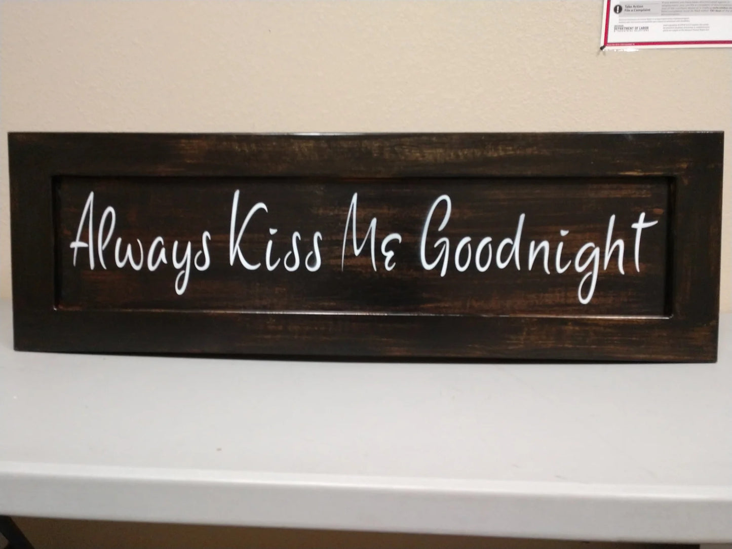 Always Kiss Me Goodnight Wooden Sign