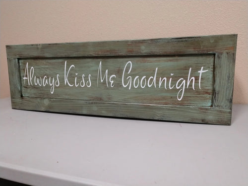 Always Kiss Me Goodnight Wooden Sign